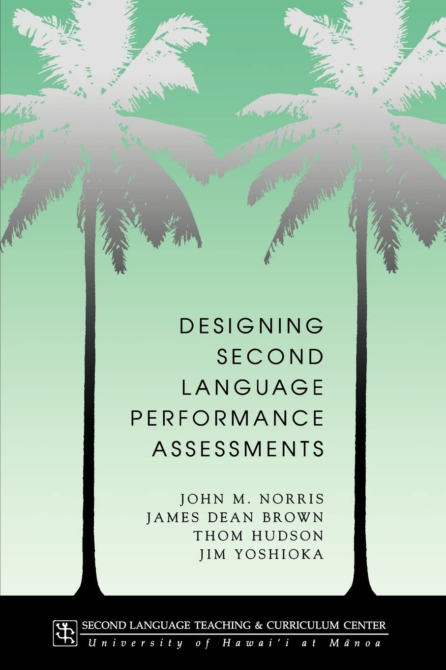 Designing Second Language Performance Assessments (Technical Report),New