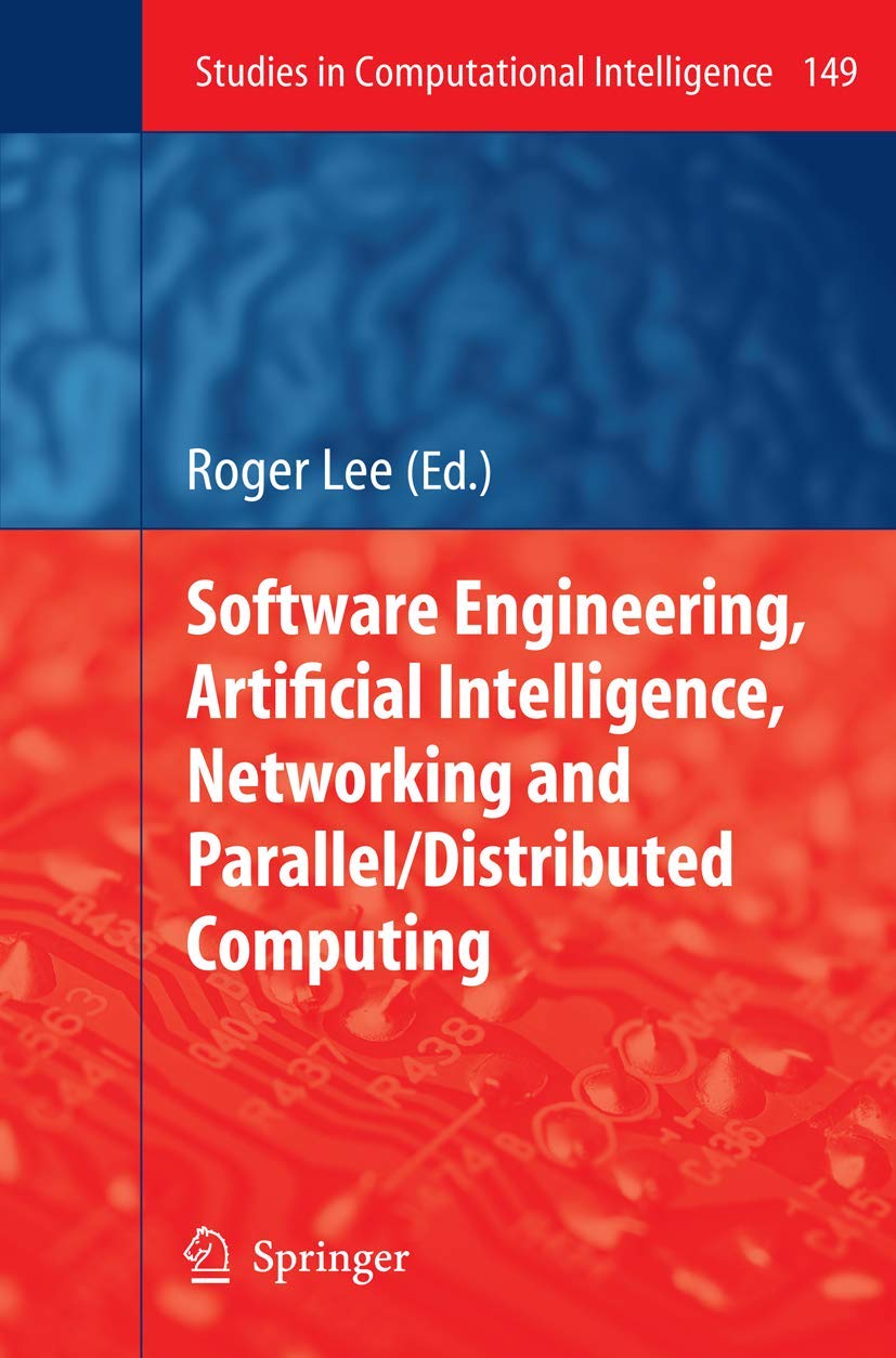 Software Engineering, Artificial Intelligence, Networking and Parallel/Distributed Computing (Studies in Computational Intellige,Used