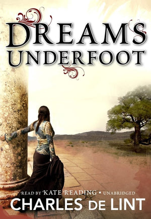 Dreams Underfoot (Newford Collection)