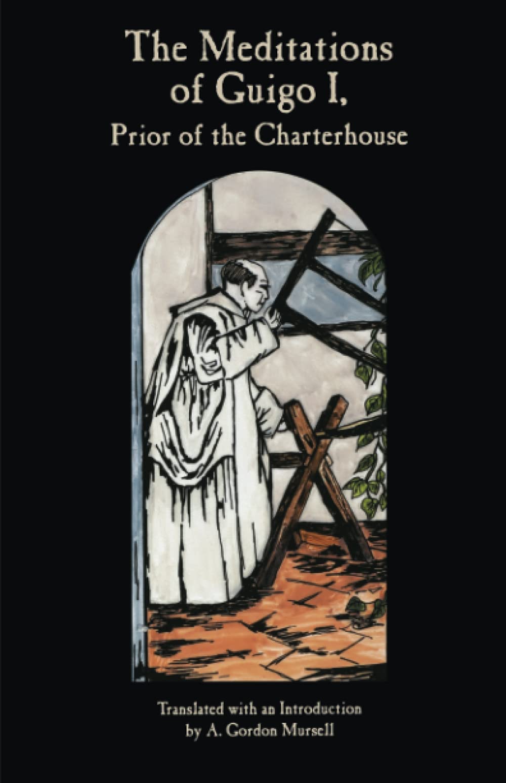 The Meditations of Guigo, I: Prior of the Charterhouse (Cistercian Studies Series) (Volume 155),Used