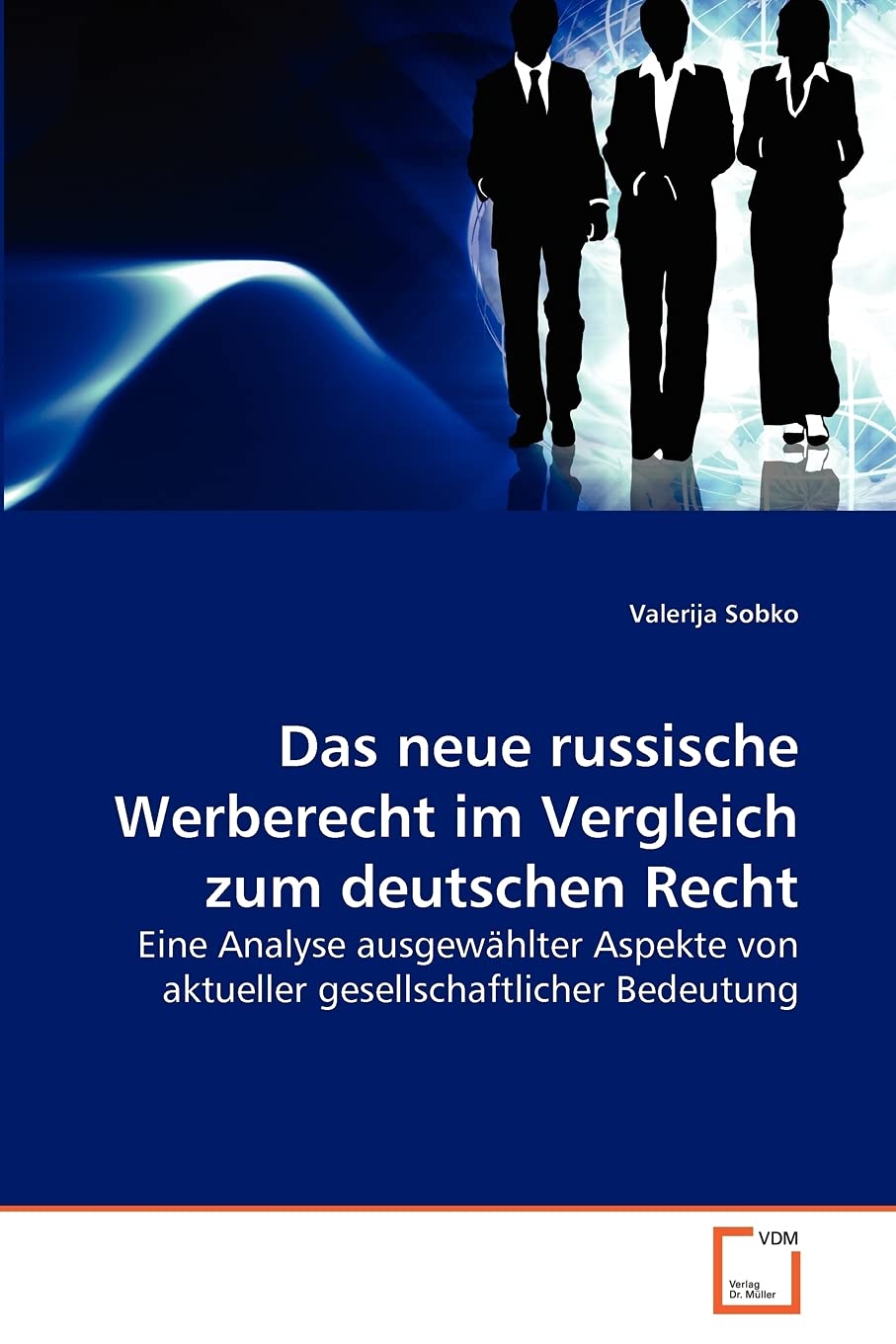 Das neue russische Werberecht im Vergleich zum deutschen Recht: Eine Analyse ausgewhlter Aspekte von aktueller gesellschaftliche,Used
