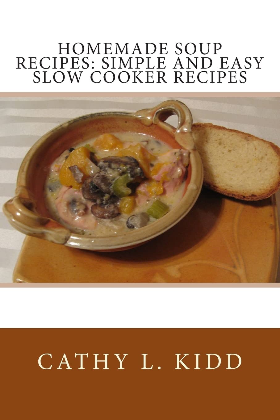 Homemade Soup Recipes: Simple And Easy Slow Cooker Recipes,Used