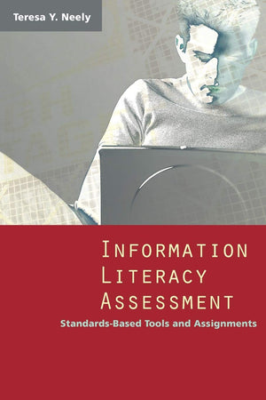 Information Literacy Assessment: StandardsBased Tools and Assignments,Used