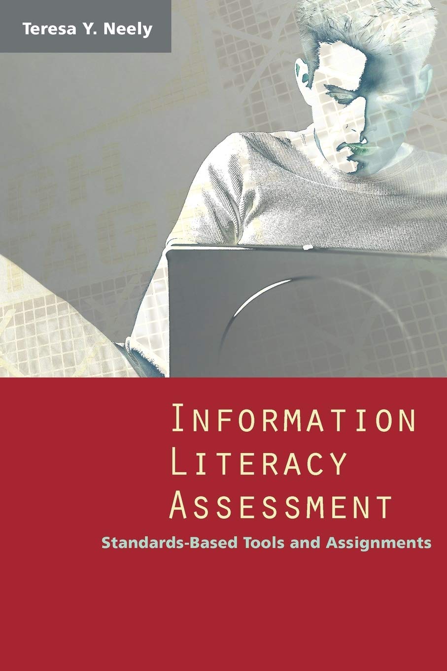 Information Literacy Assessment: StandardsBased Tools and Assignments,Used