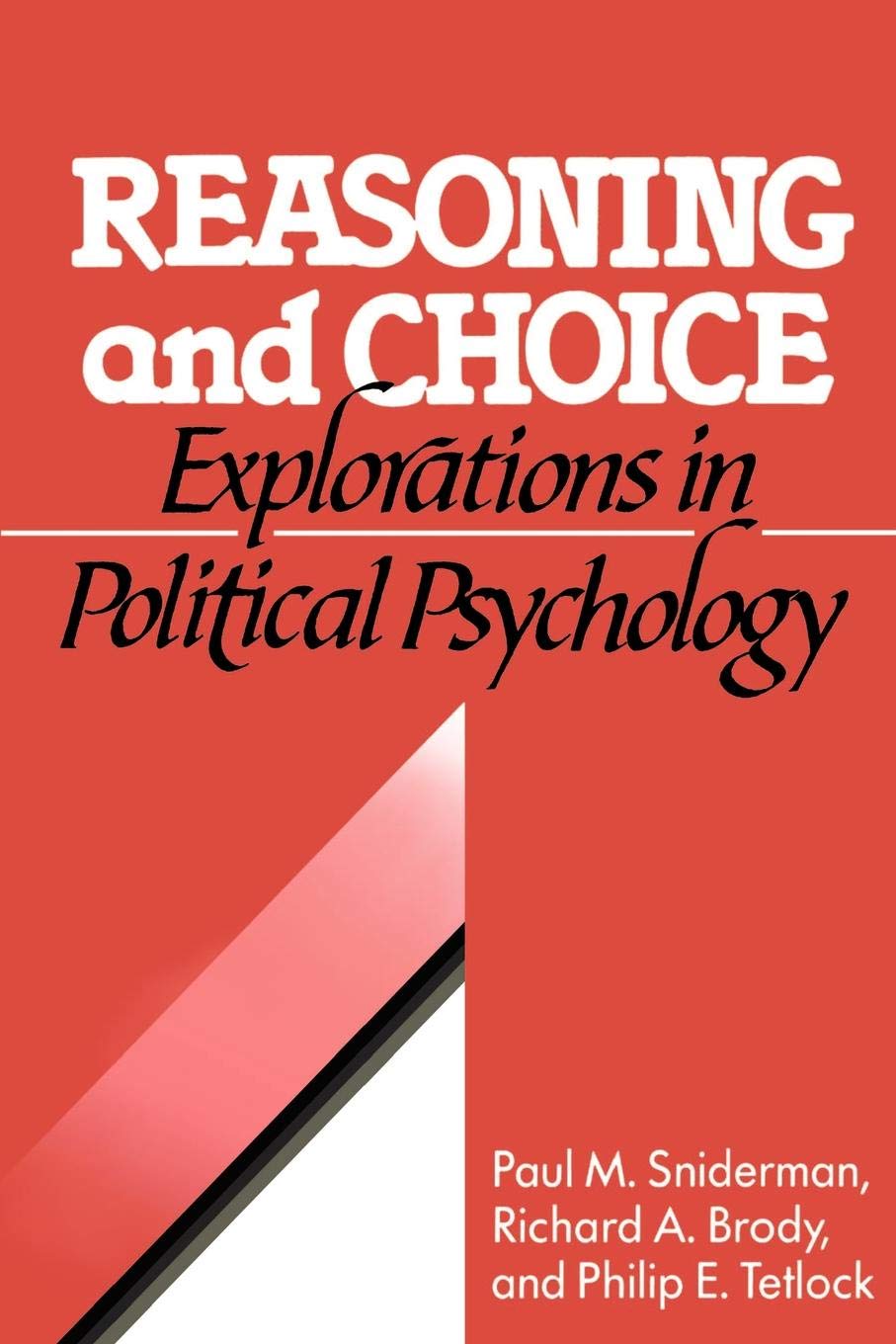 Reasoning and Choice: Explorations in Political Psychology (Cambridge Studies in Public Opinion and Political Psychology),Used