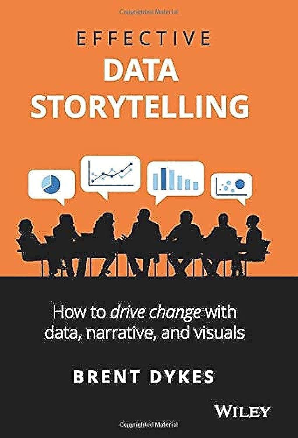 Effective Data Storytelling: How to Drive Change with Data, Narrative and Visuals,New