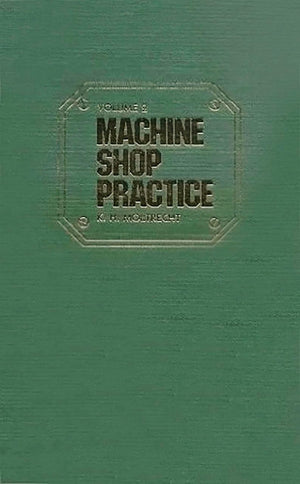 Machine Shop Practice, Vol. 2 (Volume 2)