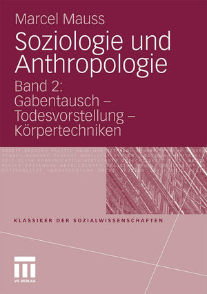 Soziologie Und Anthropologie: Band 2: Gabentausch  Todesvorstellung  Krpertechniken (Klassiker Der Sozialwissenschaften) (Germ,Used