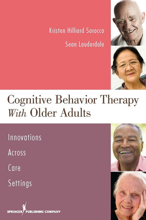 Cognitive Behavior Therapy With Older Adults: Innovations Across Care Settings