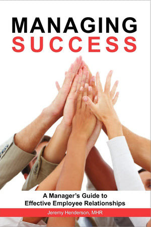 Managing Success: A Manager'S Guide To Effective Employee Relationships,Used