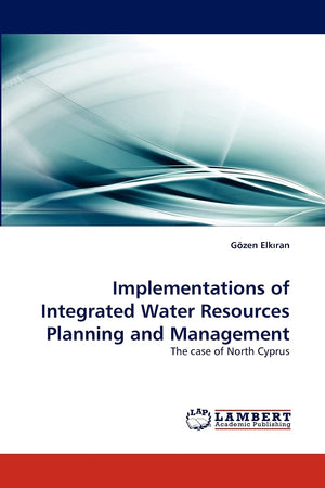 Implementations of Integrated Water Resources Planning and Management: The case of North Cyprus,Used