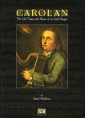 Carolan The Life Times And Music Of An Irish Harper
