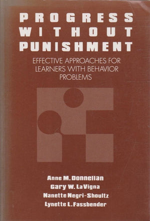 Progress Without Punishment: Effective Approaches For Learners With Behavior Problems (Special Education Series)