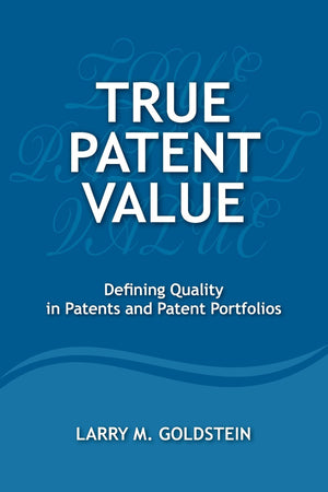 True Patent Value: Defining Quality in Patents and Patent Portfolios,Used