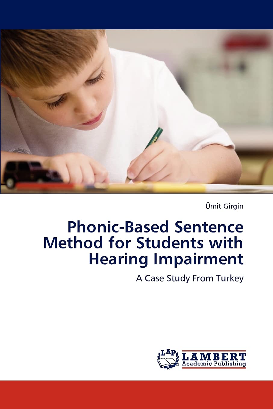 PhonicBased Sentence Method for Students with Hearing Impairment: A Case Study From Turkey,Used