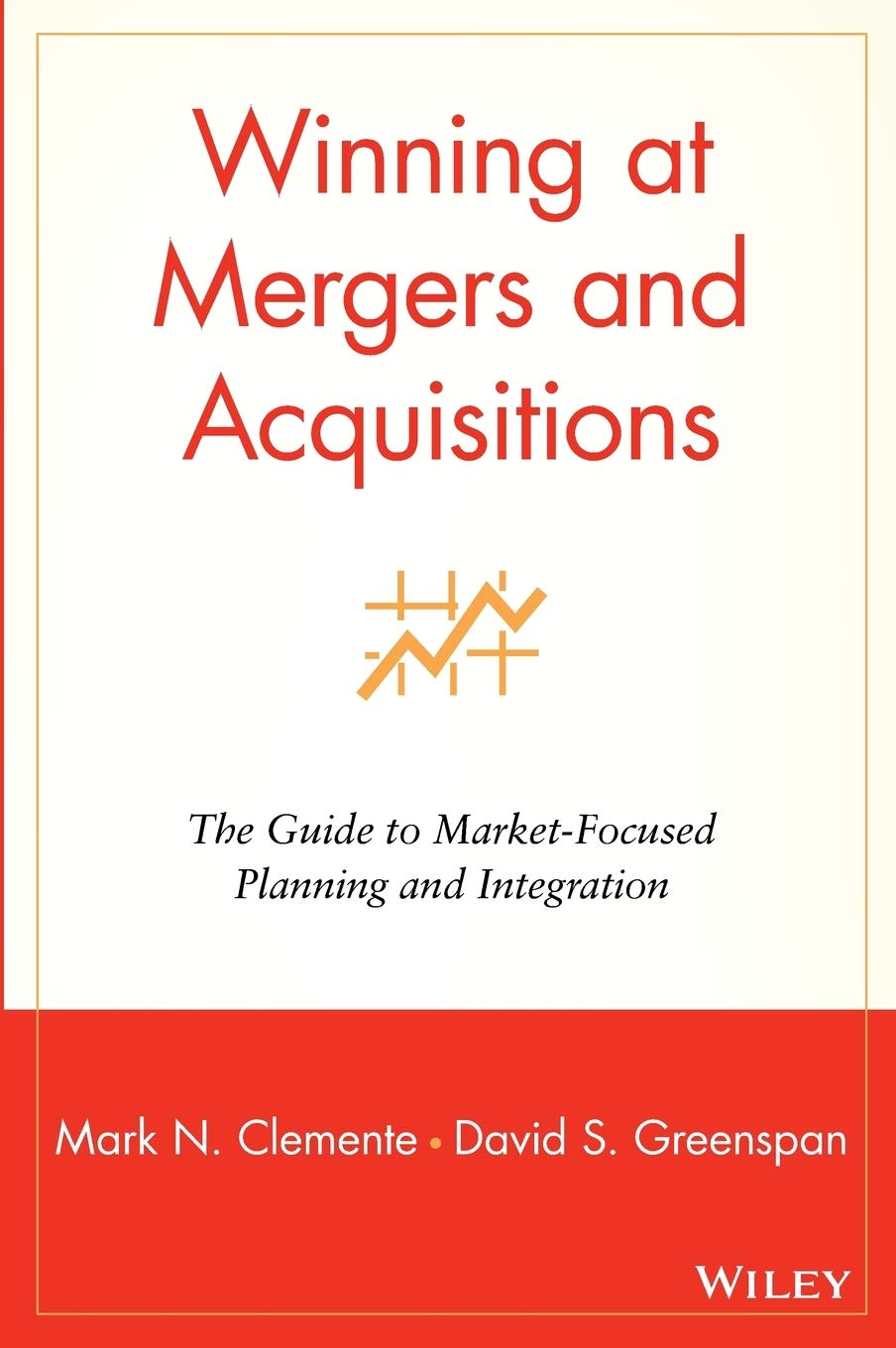 Winning At Mergers And Acquisitions: The Guide To Marketfocused Planning And Integration,Used