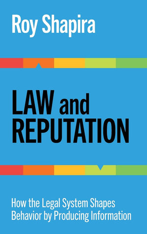 Law and Reputation: How the Legal System Shapes Behavior by Producing Information,Used