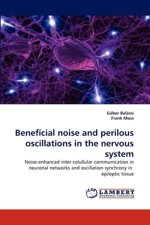 Beneficial noise and perilous oscillations in the nervous system: Noiseenhanced intercelullular communication in neuronal netw,Used