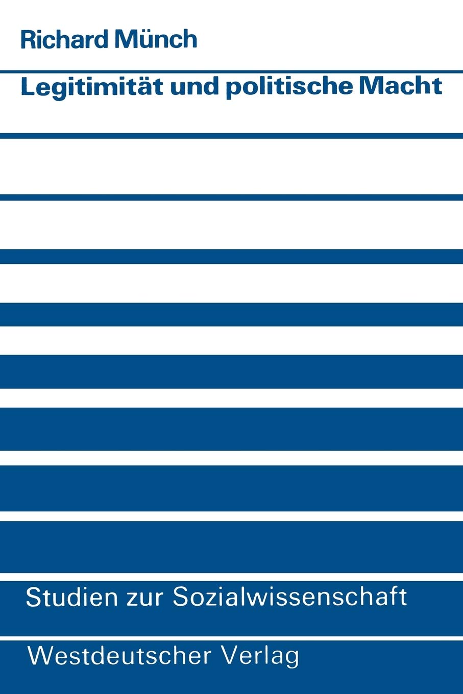 Legitimitt Und Politische Macht (Studien Zur Sozialwissenschaft, 36) (German Edition),Used