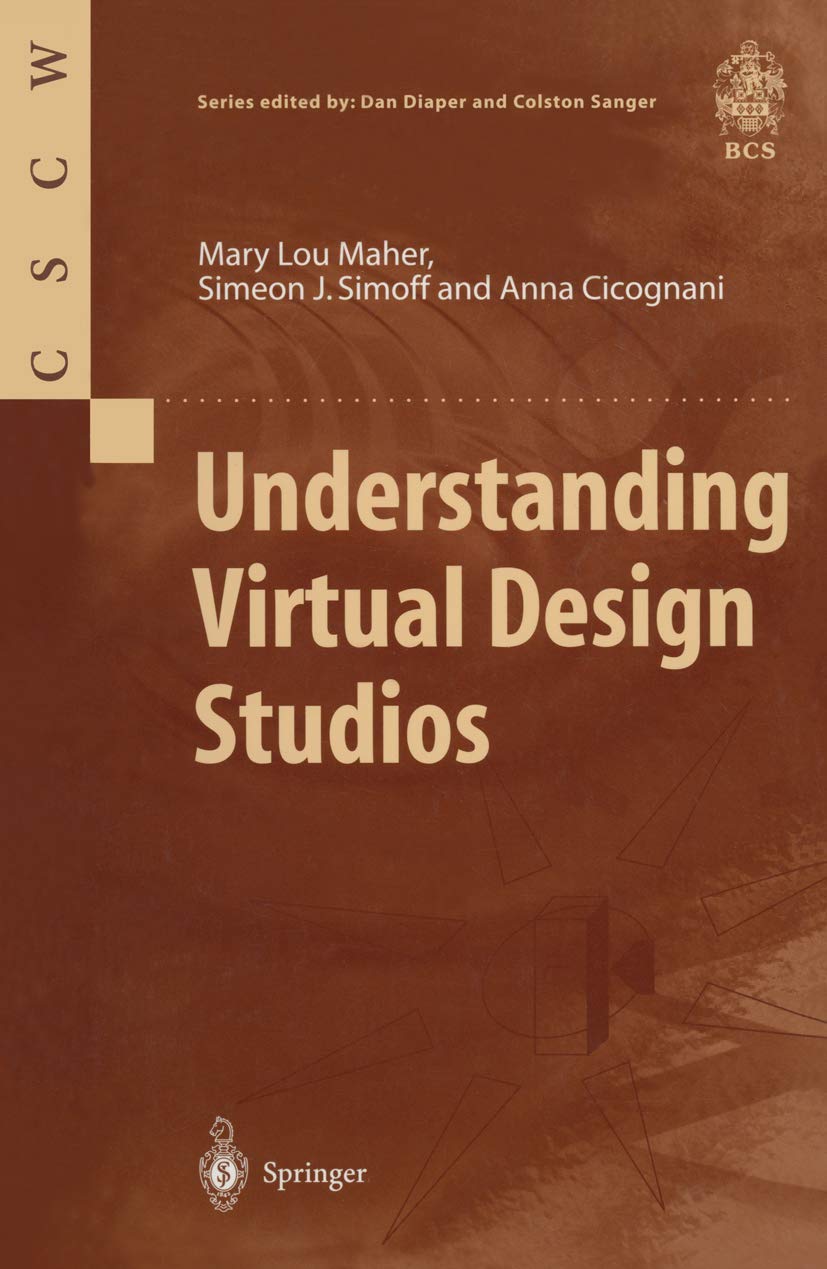 Understanding Virtual Design Studios (Computer Supported Cooperative Work),New