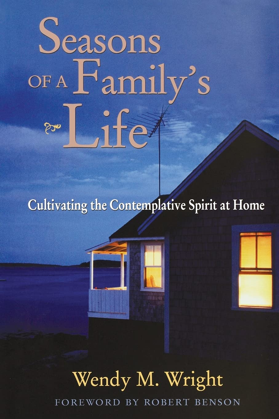 Seasons of a Family's Life: Cultivating the Contemplative Spirit at Home,Used