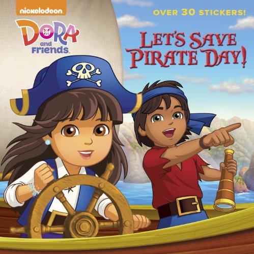 Let's Save Pirate Day! (Dora and Friends) (Pictureback(R)),Used