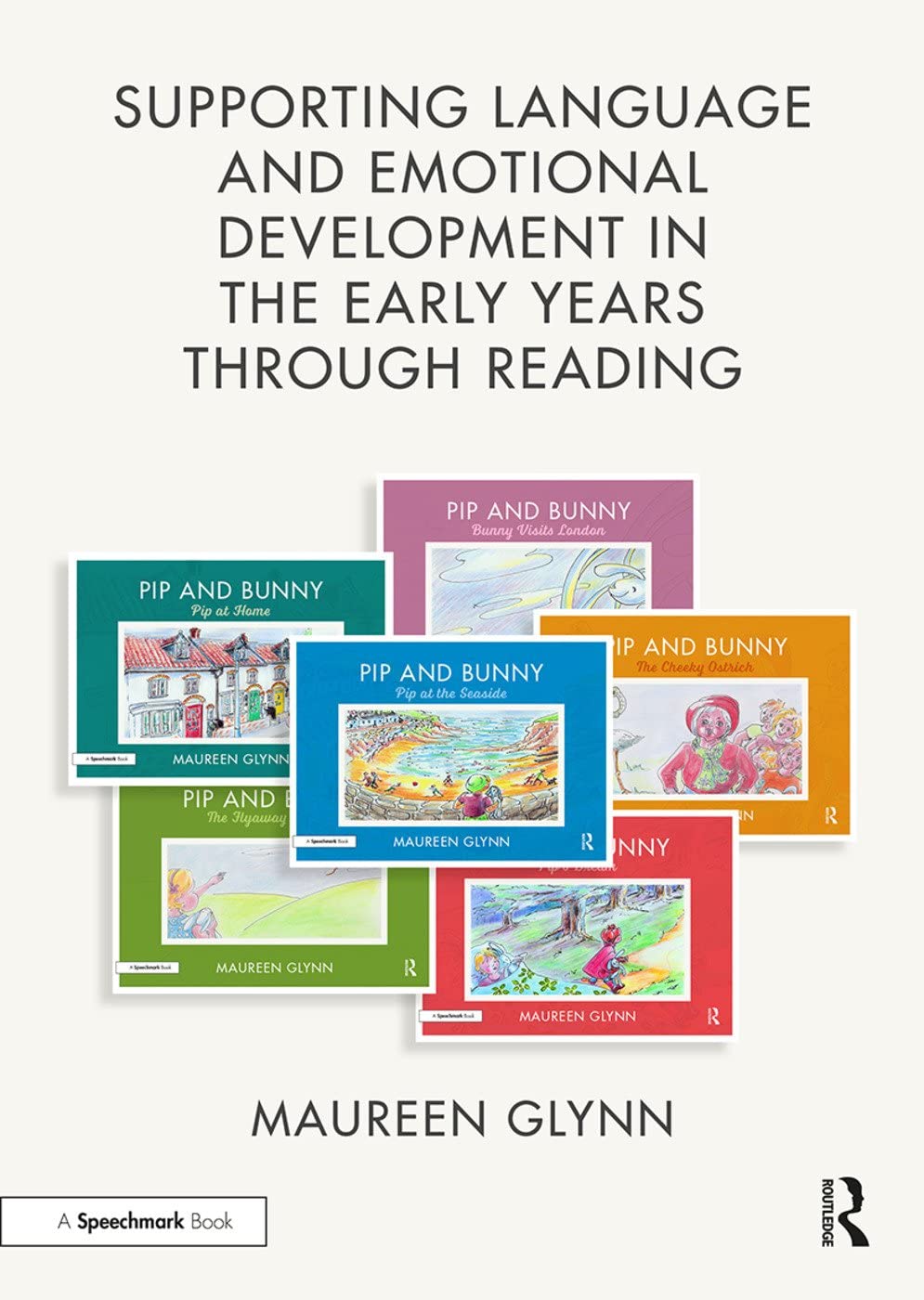 Supporting Language and Emotional Development in the Early Years through Reading: Handbook and Six 'Pip and Bunny' Picture Books,New