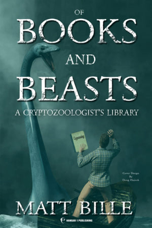 Of Books and Beasts: A Cryptozoologists Library (Hangar 1 Publishings Cryptozoology Books),Used