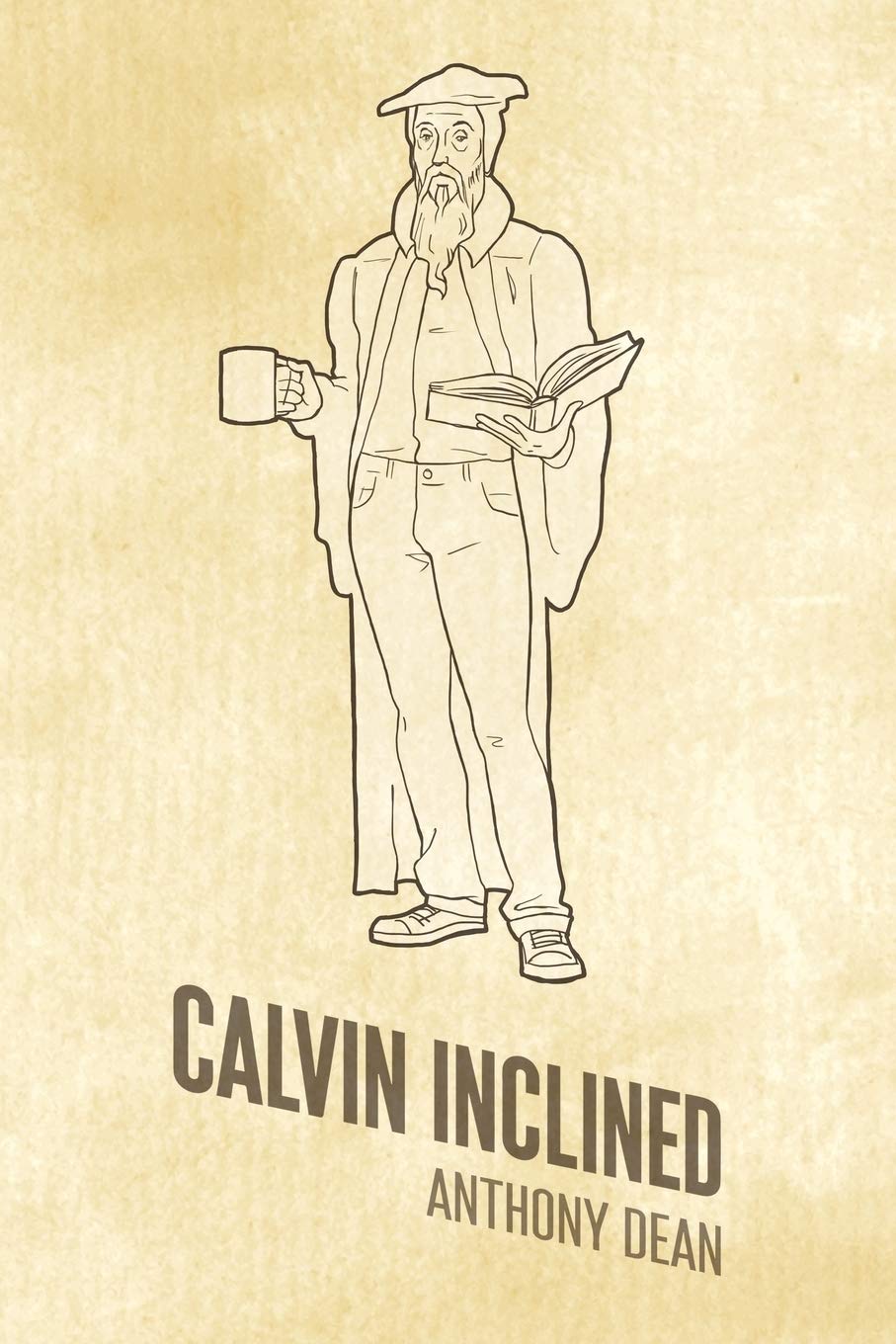 Calvin Inclined: A Conversation About Calvinism,Used