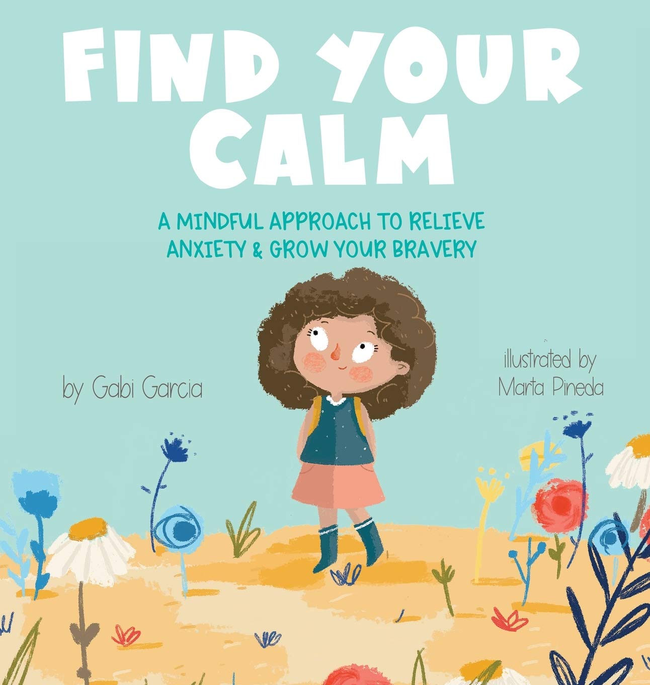 Find Your Calm: A Mindful Approach To Relieve Anxiety and Grow Your Bravery,Used