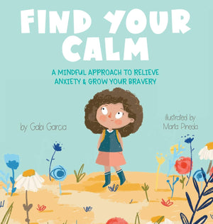Find Your Calm: A Mindful Approach To Relieve Anxiety and Grow Your Bravery,Used