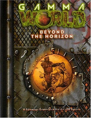 Gamma World: Beyond the Horizon (Gamma World d20 3.5 Roleplaying Game),Used