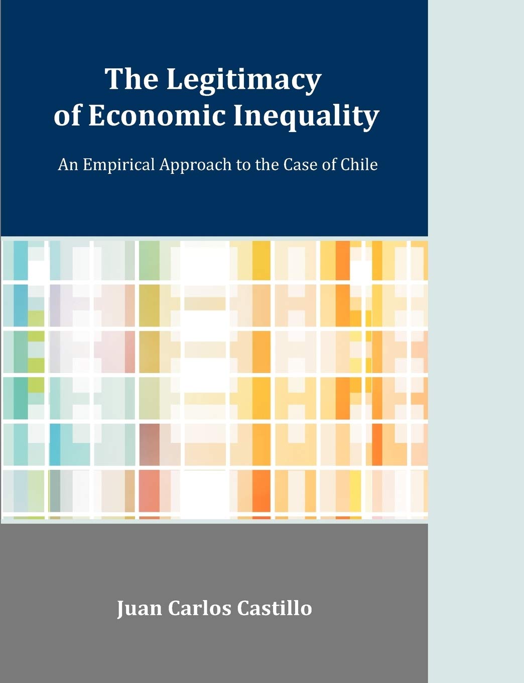The Legitimacy Of Economic Inequality: An Empirical Approach To The Case Of Chile,Used