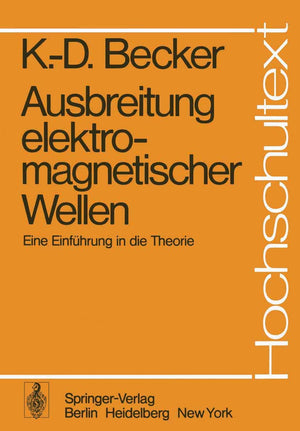 Ausbreitung elektromagnetischer Wellen: Eine Einfhrung in die Theorie (Hochschultext) (German Edition),Used