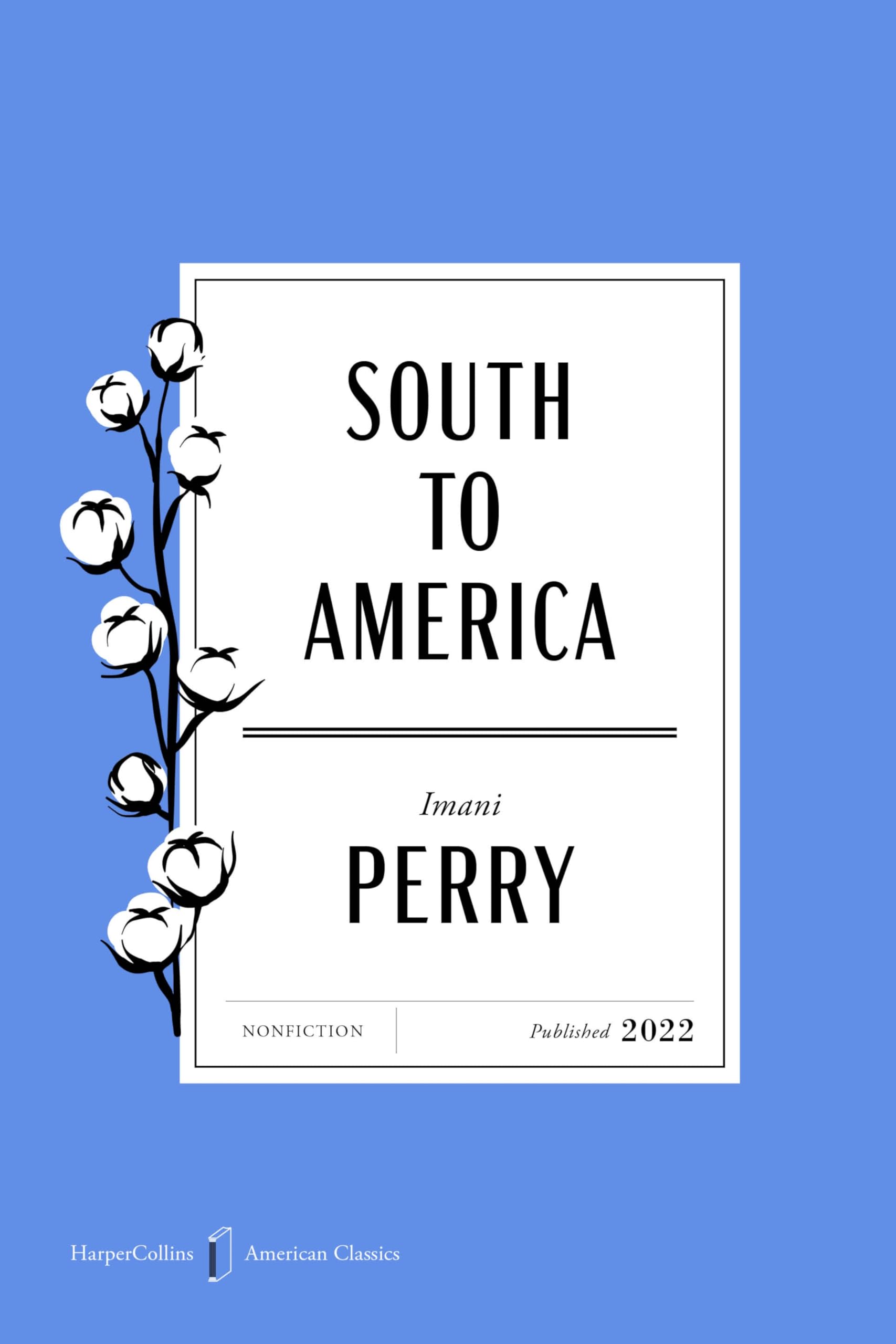 South To America American Classics Edition: A Journey Below The MasonDixon To Understand The Soul Of A Nation (Harpercollins Am