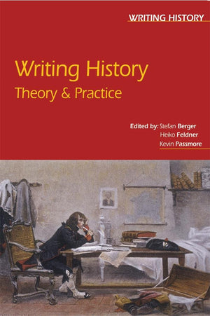 Writing History: Theory & Practice (Writing History Series),Used
