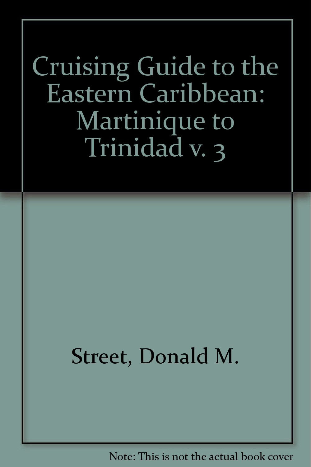 Street's Cruising Guide to the Eastern Caribbean, Martinque to Trinidad,Used