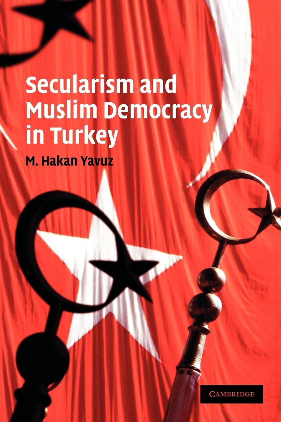 Secularism and Muslim Democracy in Turkey (Cambridge Middle East Studies, Series Number 28),Used