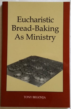 Eucharistic BreadBaking As Ministry,Used