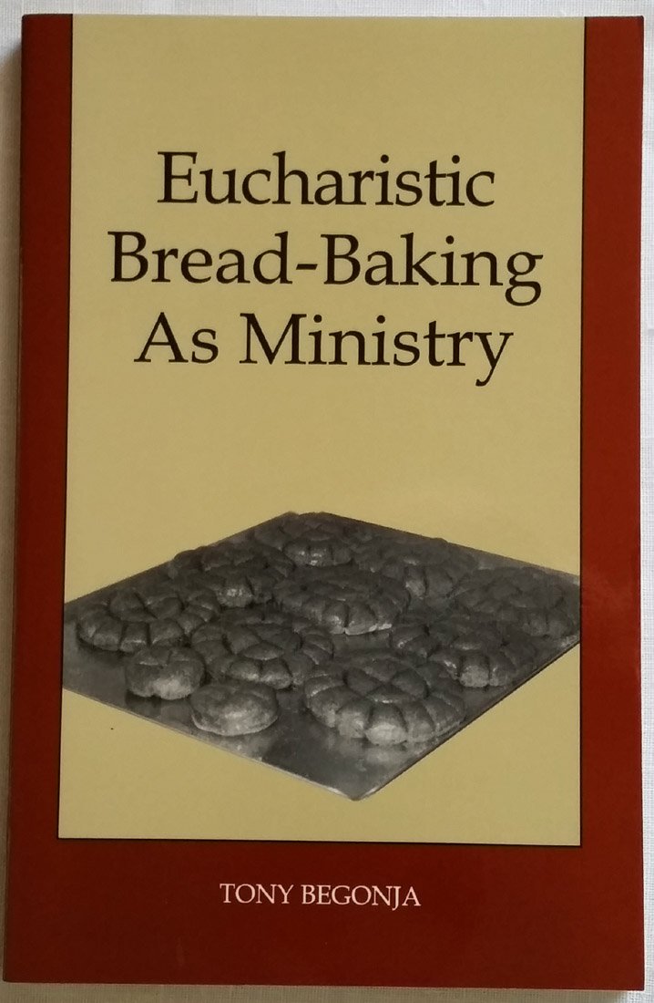 Eucharistic BreadBaking As Ministry,Used