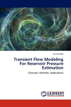 Transient Flow Modeling For Reservoir Pressure Estimation: Concepts, Methods, Applications,Used