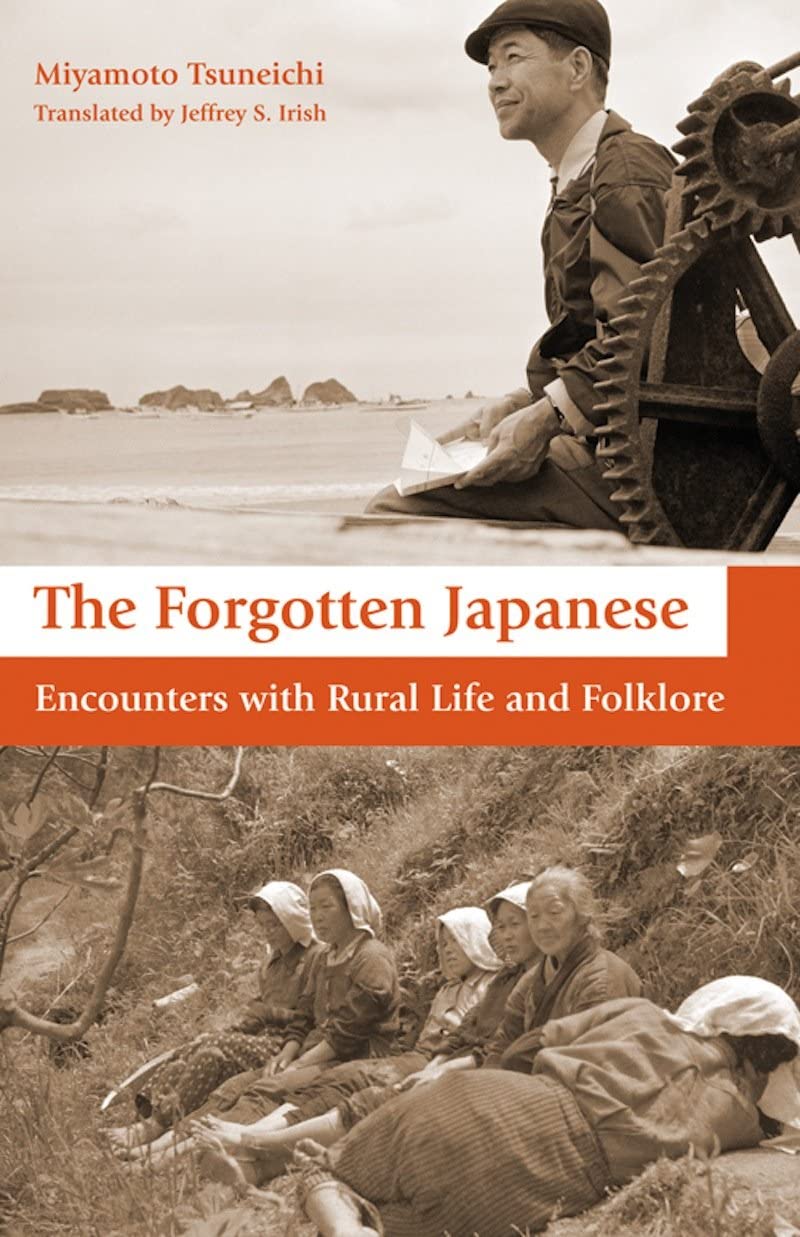 The Forgotten Japanese: Encounters with Rural Life and Folklore,Used