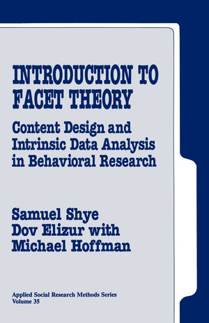Introduction To Facet Theory: Content Design And Intrinsic Data Analysis In Behavioral Research (Applied Social Research Methods,Used