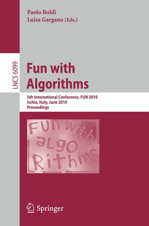 Fun with Algorithms: 5th International Conference, FUN 2010, Ischia, Italy, June 24, 2010, Proceedings (Lecture Notes in Comput,Used