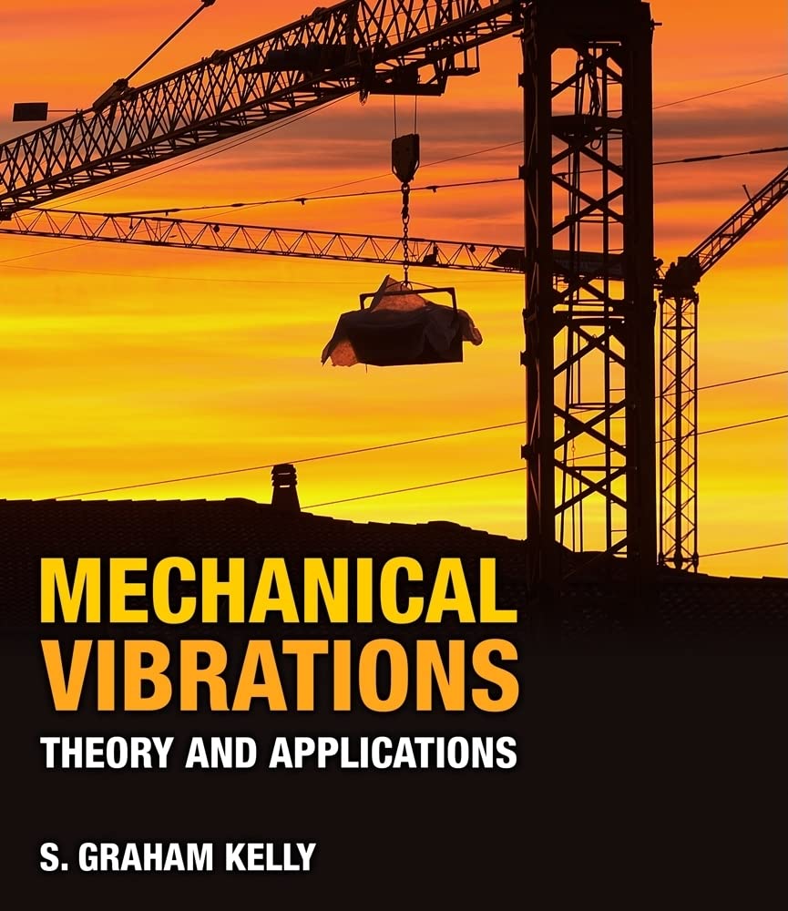 Mechanical Vibrations: Theory and Applications,Used