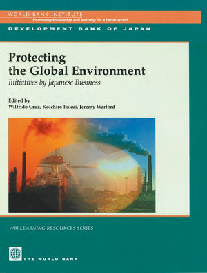 Protecting The Global Environment: Initiatives By Japanese Business (Wbi Learning Resources Series),Used