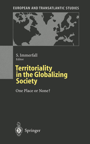 Territoriality in the Globalizing Society: One Place or None? (European and Transatlantic Studies),Used