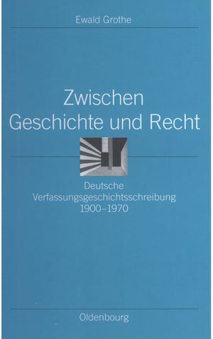 Zwischen Geschichte und Recht: Deutsche Verfassungsgeschichtsschreibung 19001970 (Ordnungssysteme, 16) (German Edition),Used