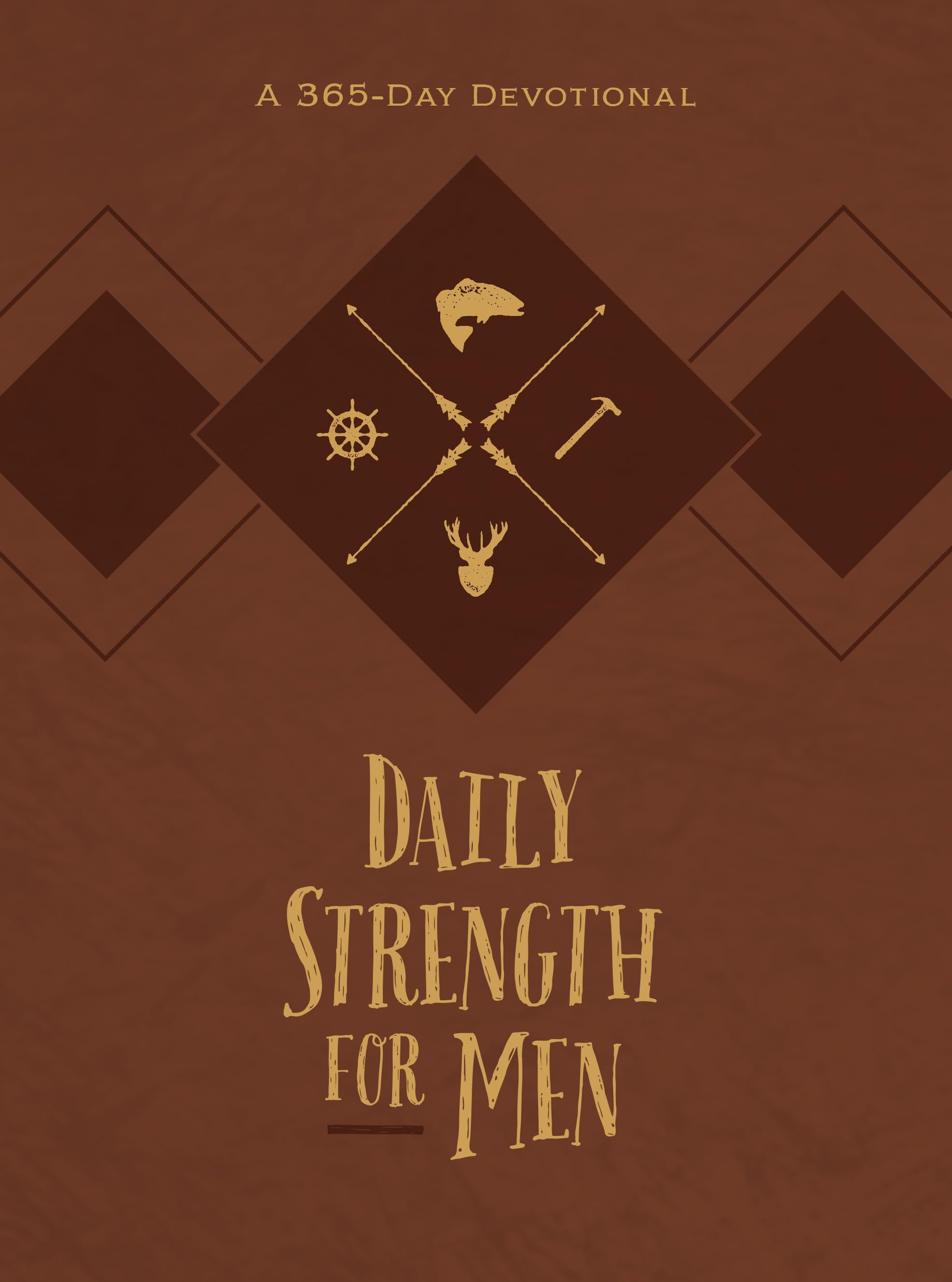 Daily Strength for Men: A 365Day Devotional (Faux Leather)  Inspirational Words of Wisdom for Men Who Seek to Draw Strength fr