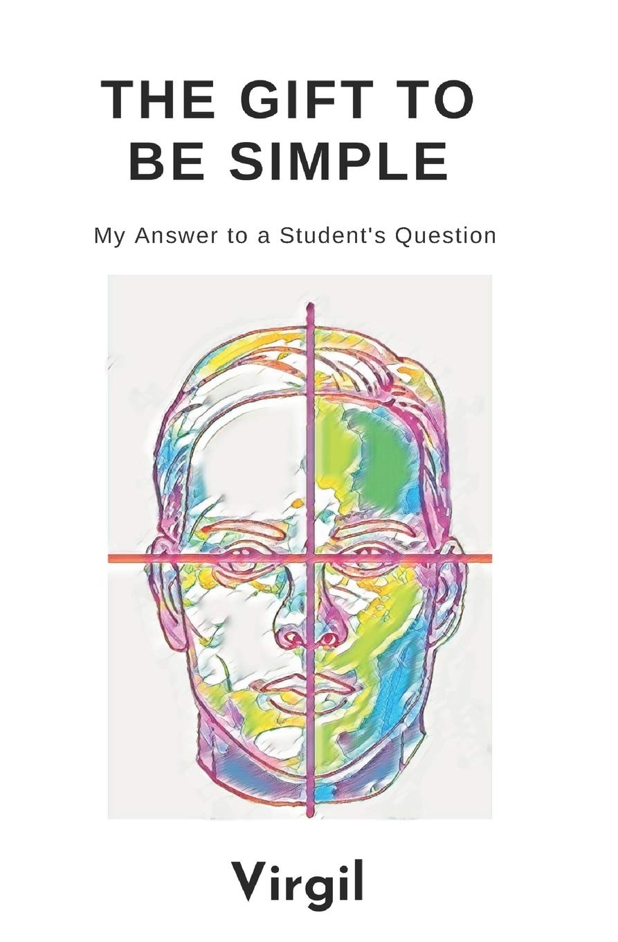 The Gift To Be Simple: My Answer to a Student's Question,Used
